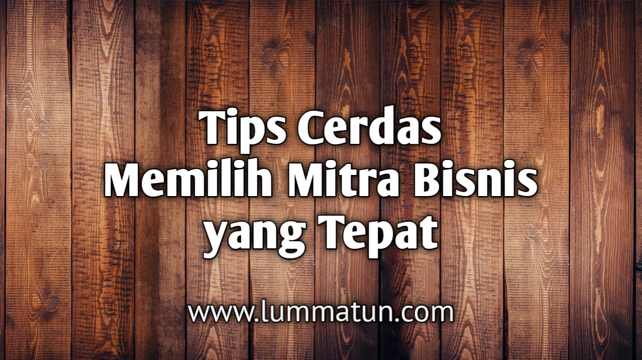 Tips memilih mitra bisnis