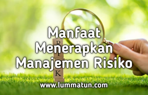 Manfaat Manajemen Risiko