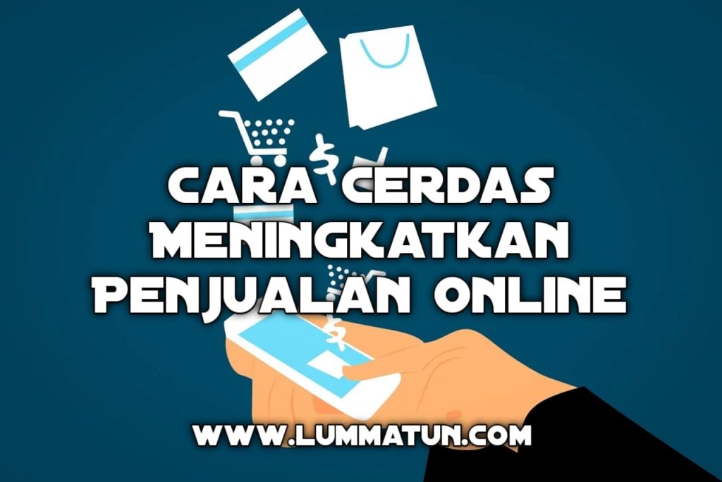 Cara Meningkatkan Penjualan Online
