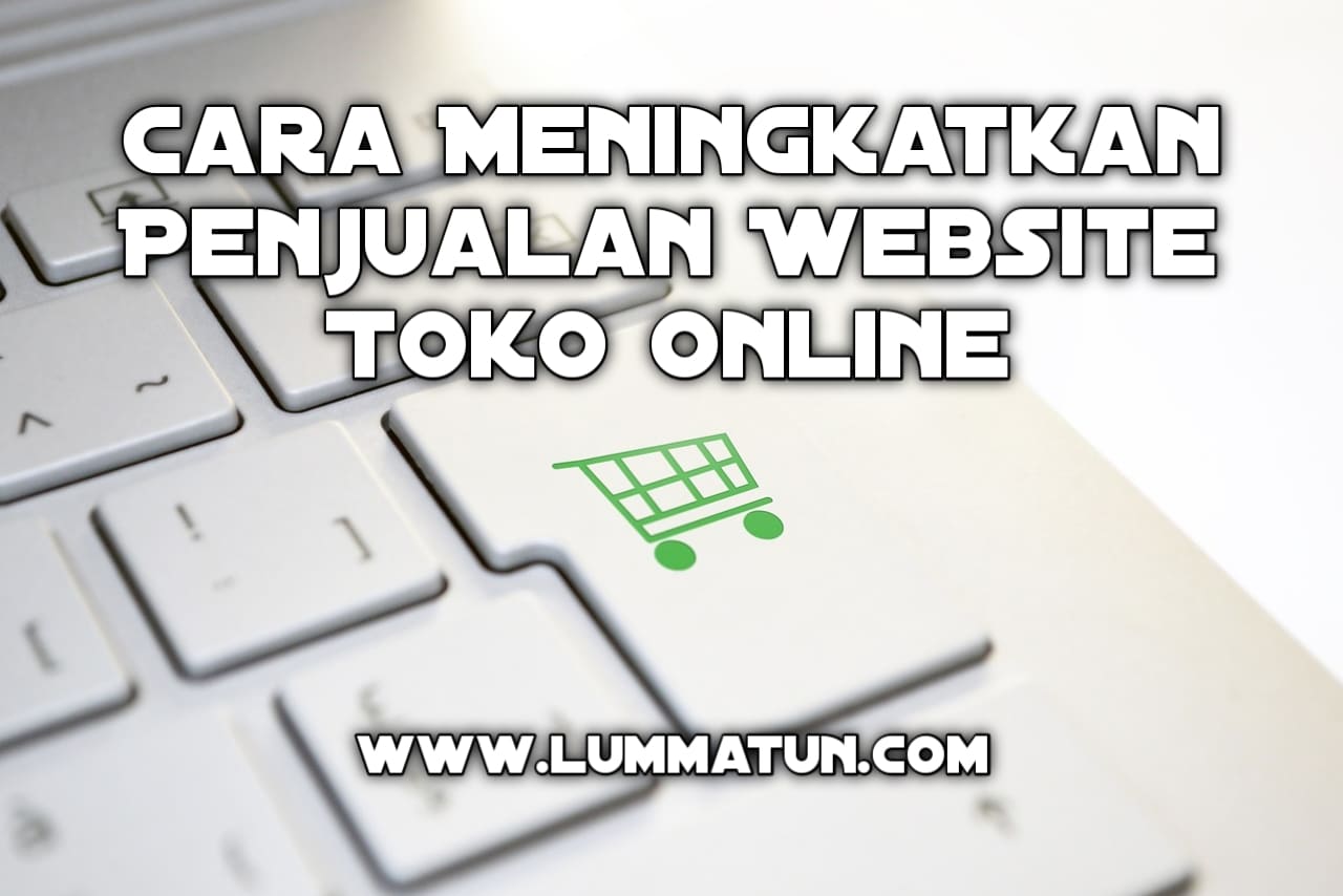 Cara Meningkatkan Penjualan Website