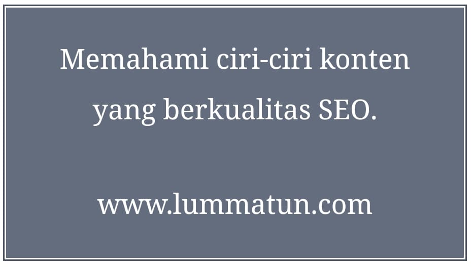 Memahami Konten yang berkualitas SEO