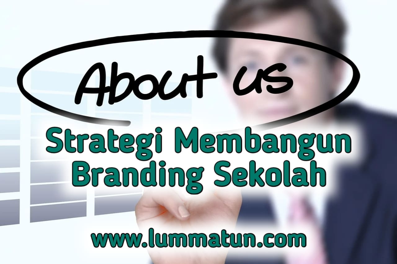 Strategi Membangun Branding Sekolah Untuk Lebih Profesional
